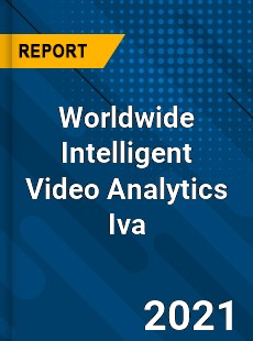 Intelligent Video Analytics Iva Market