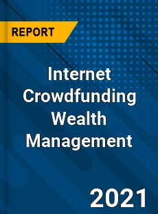 Internet Crowdfunding Wealth Management Market
