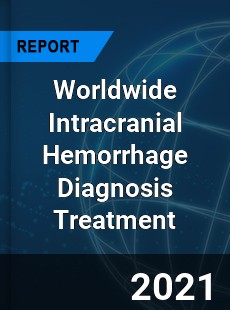 Intracranial Hemorrhage Diagnosis Treatment Market