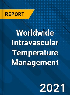 Intravascular Temperature Management Market