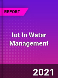 Worldwide Iot In Water Management Market