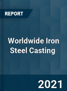Iron Steel Casting Market