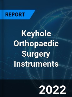 Keyhole Orthopaedic Surgery Instruments Market