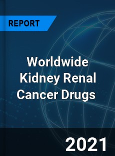 Worldwide Kidney Renal Cancer Drugs Market