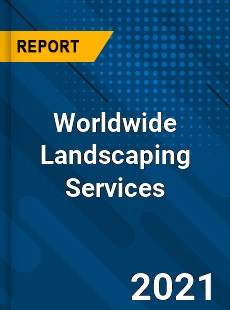 Landscaping Services Market