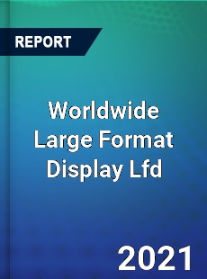 Large Format Display Lfd Market