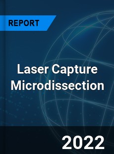 Worldwide Laser Capture Microdissection Market