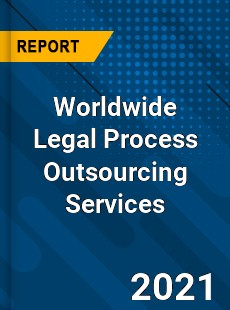 Legal Process Outsourcing Services Market