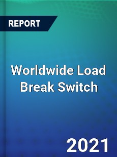 Worldwide Load Break Switch Market