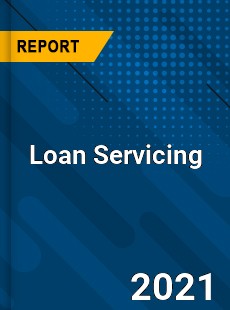Loan Servicing Market
