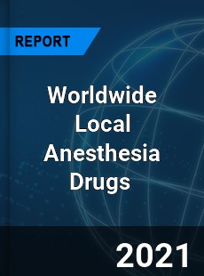 Worldwide Local Anesthesia Drugs Market