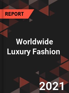 Worldwide Luxury Fashion Market