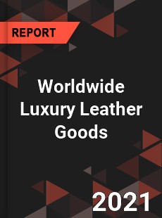 Worldwide Luxury Leather Goods Market