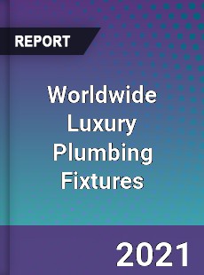 Luxury Plumbing Fixtures Market