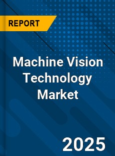 Machine Vision Technology Market