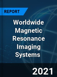 Worldwide Magnetic Resonance Imaging Systems Market