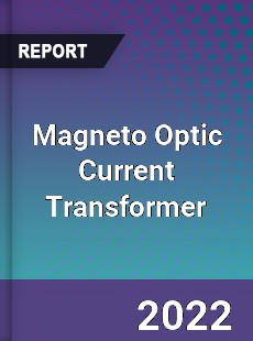 Worldwide Magneto Optic Current Transformer Market