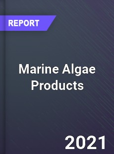 Marine Algae Products Market