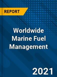 Worldwide Marine Fuel Management Market