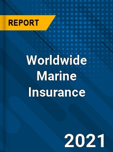 Worldwide Marine Insurance Market