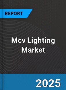Mcv Lighting Market
