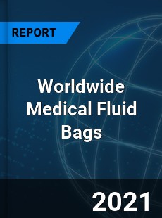 Medical Fluid Bags Market