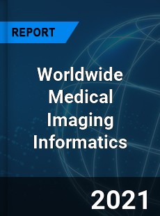 Medical Imaging Informatics Market