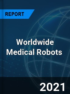 Worldwide Medical Robots Market