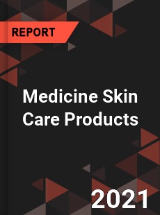 Medicine Skin Care Products Market