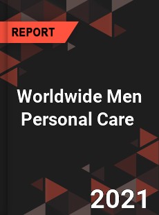 Men Personal Care Market
