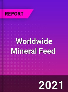 Worldwide Mineral Feed Market