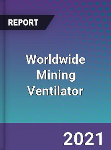 Mining Ventilator Market