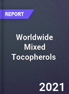 Worldwide Mixed Tocopherols Market