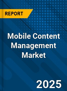 Mobile Content Management Market