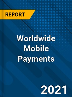 Worldwide Mobile Payments Market