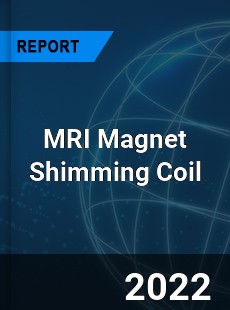 MRI Magnet Shimming Coil Market