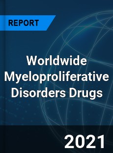 Worldwide Myeloproliferative Disorders Drugs Market
