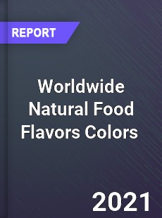 Worldwide Natural Food Flavors Colors Market