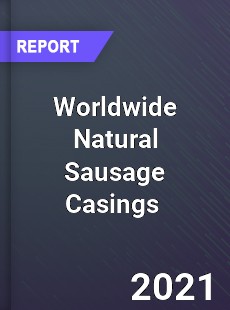 Worldwide Natural Sausage Casings Market