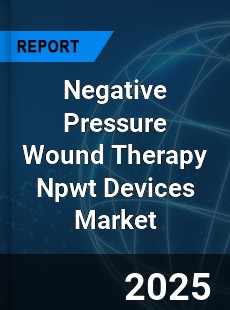 Negative Pressure Wound Therapy Npwt Devices Market