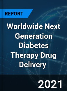 Worldwide Next Generation Diabetes Therapy Drug Delivery Market
