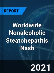 Worldwide Nonalcoholic Steatohepatitis Nash Market