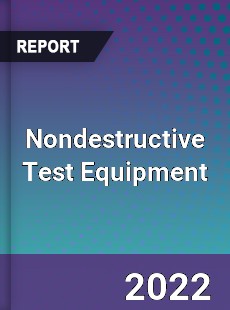 Worldwide Nondestructive Test Equipment Market
