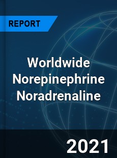 Norepinephrine Noradrenaline Market