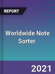 Note Sorter Market In depth Research covering sales outlook