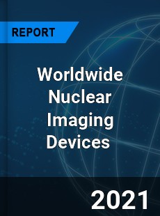 Worldwide Nuclear Imaging Devices Market