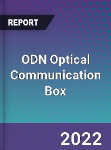 ODN Optical Communication Box Market