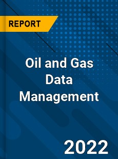 Oil and Gas Data Management Market