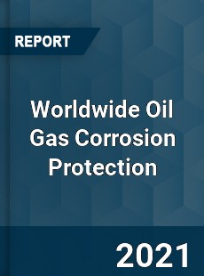 Oil Gas Corrosion Protection Market