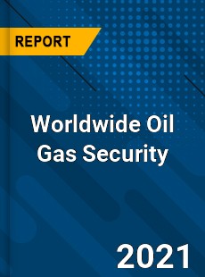 Oil Gas Security Market